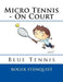 Micro Tennis - On Court Blue by Roger Stenquist