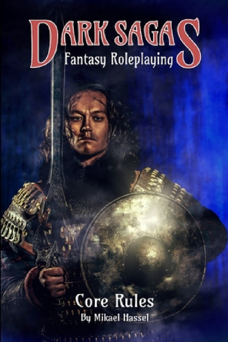 Dark Sagas Fantasy Roleplaying by Mikael Hassel