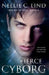 Fierce Cyborg by Nellie C. Lind