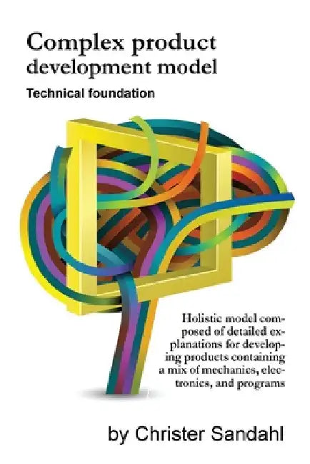 Complex Product Development Model by Christer Sandahl