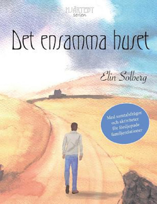 Det ensamma huset (Hjärtebyserien) by Elin Solberg