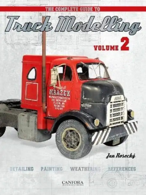 The Complete Guide to Truck Modelling Volume 2 by Jan Rosecky