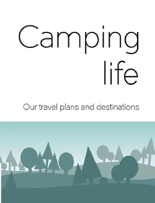 Camping life: Our travel plans and destinations by Förlag Capentum