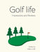 Golf life: Impressions and Reviews by Mats Lindh