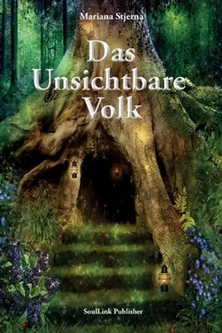 Das Unsichtbare Volk: In der magischen Welt der Natur by Mariana Stjerna