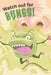 Watch out for BUNGO! by Natalie Sjolund