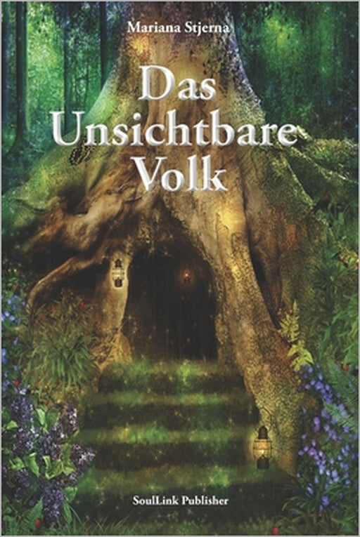 Das Unsichtbare Volk: In der magischen Welt der Natur by Mariana Stjerna