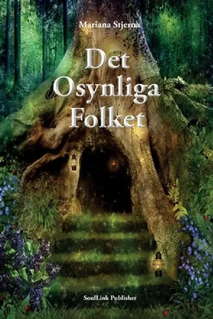 Det Osynliga Folket: I Naturens Magiska Värld by Mariana Stjerna
