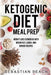Ketogenic Diet Meal Prep: Weight Loss Cookbook with Breakfast, Lunch, and Dinner Recipes by Sebastian Beach
