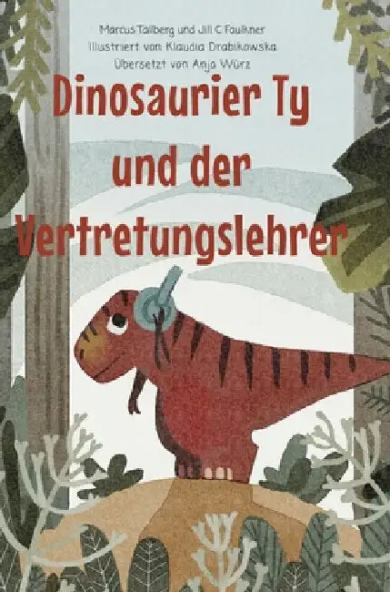 Ty, der Dinosaurier, und der Vertretungslehrer by Marcus Tallberg