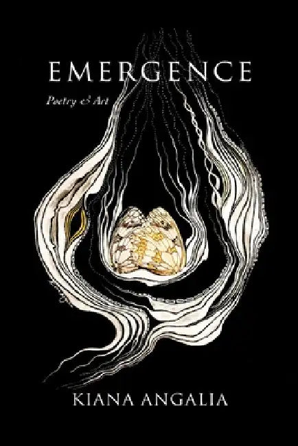 Emergence: Poetry & Art by Kiana Angalia