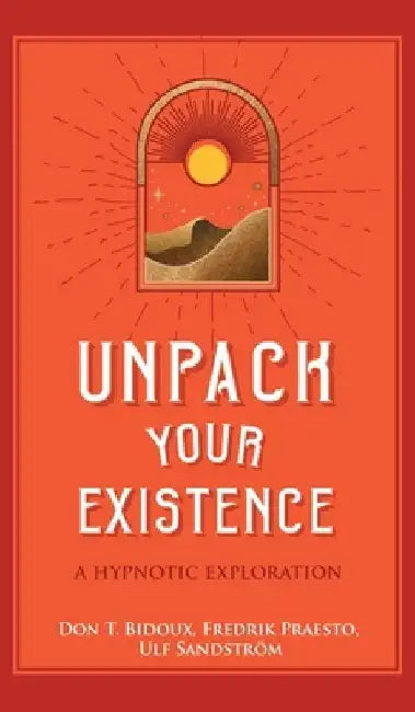Unpack Your Existence: A Hypnotic Exploration by Fredrik Praesto