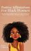 Positive Affirmations for Black Women: Daily Affirmations for BIPOC Women with a Focus on Self-Esteem, Self-Love, Positive Thinking, Motivation, Confi by Maya Cameron