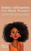 Positive Affirmations for Black Women: Daily Affirmations for BIPOC Women with a Focus on Self-Esteem, Self-Love, Positive Thinking, Motivation, Confi by Maya Cameron