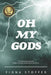 Oh My Gods by Fiona Stoffer