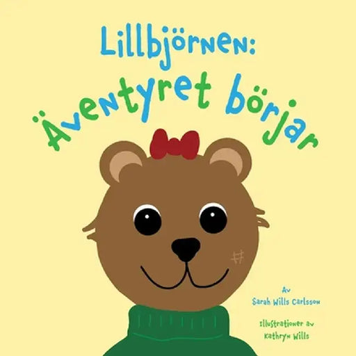 Lillbjörnen: Äventyret börjar by Sarah Wills Carlsson