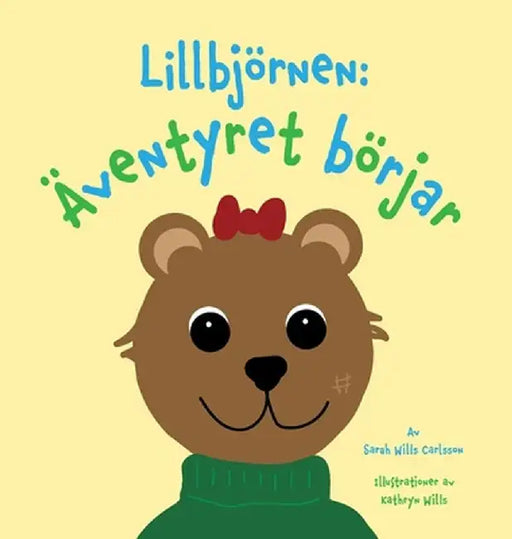 Lillbjörnen: Äventyret börjar by Sarah Wills Carlsson
