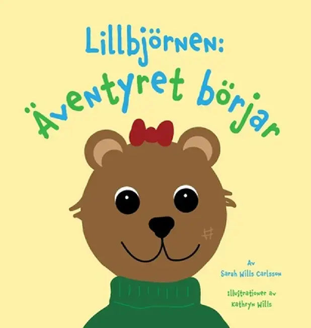 Lillbjörnen: Äventyret börjar by Sarah Wills Carlsson