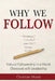 Why We Follow: Natural Followership in a World Obsessed with Leadership by Christian Monö