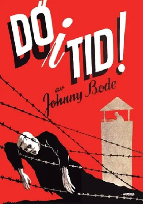 Dö i tid: Johnny Bodes ockupationsroman by Johnny Bode