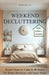 Weekend Decluttering: From Chaos to Calm in 48 Hours for Home Harmony and Inner Peace by Mari Sellin