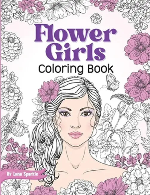 Flower Girls: Coloring Book with Floral Patterns for Stress Relief and Relaxation. by Luna Sparkle