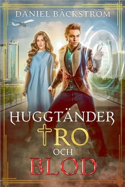 Huggtänder, Tro och Blod by Bäckström, Daniel