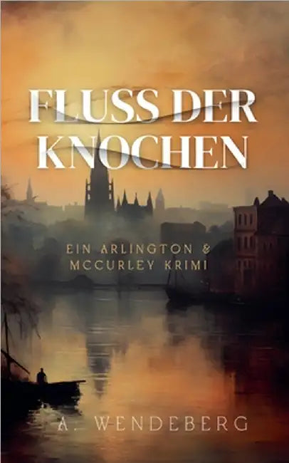 Fluss der Knochen by A. Wendeberg