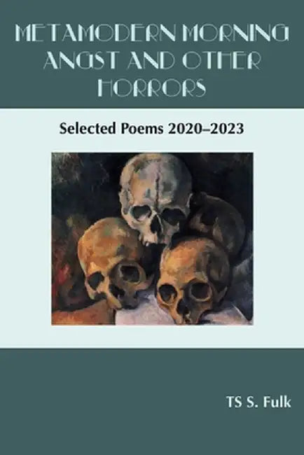 Metamodern Morning Angst and Other Horrors by Ts S. Fulk