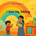 I Love My Sibling: A Heartwarming Story About Becoming a Big Brother by Pristan Creations