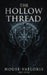The Hollow Thread: House Vaeloris by Eric Hyde