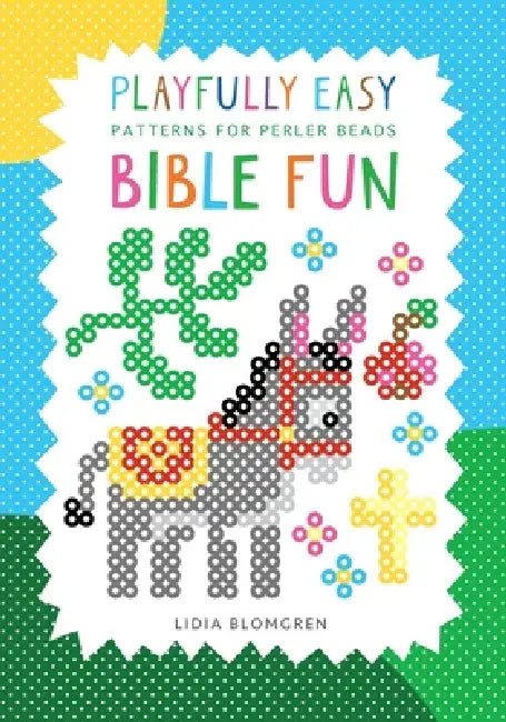 Playfully Easy Patterns for Perler Beads - BIBLE FUN by Lidia Blomgren