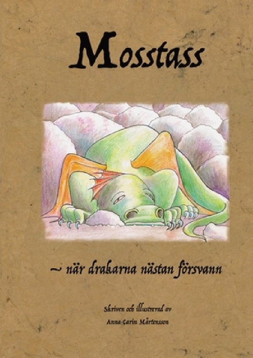 Mosstass: - när drakarna nästan försvann by Anna-Carin Mårtensson, Anna-Carin Mårtensson, David Roos
