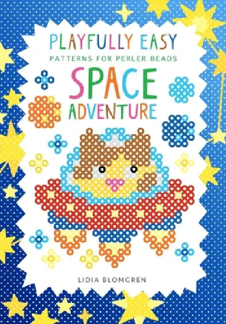 Playfully Easy Patterns for perler beads - SPACE ADVENTURE by Lidia Blomgren