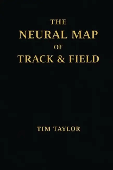 The Neural Map of Track and Field by Tim Taylor