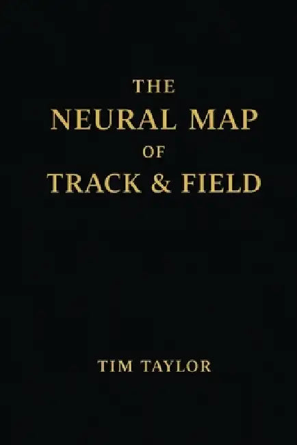 The Neural Map of Track and Field by Tim Taylor