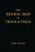 The Neural Map of Track and Field by Tim Taylor