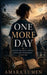 One More Day: Memoirs of a Humanitarian Doctor: Compilation by Amara Lumen
