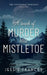 A Touch of Murder & Mistletoe: The Silveridge Murders Book 2 - A small town romantic suspense by Jessie Frances
