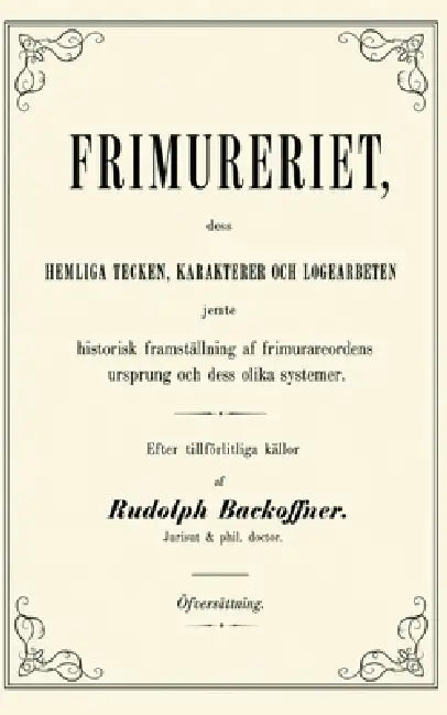 Frimureriet, dess hemliga tecken by Rudolph Backoffner