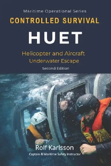 Controlled Survival - Huet: Helicopter and Aircraft Underwater Escape by Rolf Karlsson