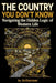 The Country You Don't Know: Navigating the Hidden Logic of Western Life by Arthermar -