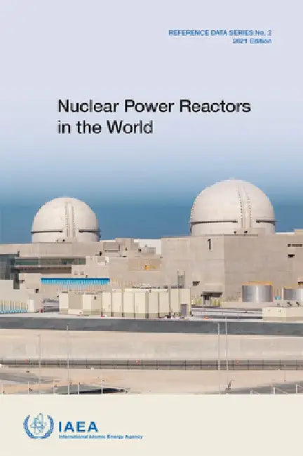 Nuclear Power Reactors in the World: Reference Data Series No. 2 by International Atomic Energy Agency