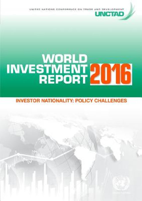 World Investment Report: 2016: Investor Nationality - Policy Challenges by United Nations Publications