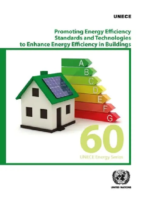 Promoting Energy Efficiency Standards and Technologies to Enhance Energy Efficiency in Buildings by United Nations Publications