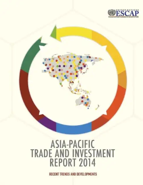 Asia-Pacific trade and investment report 2014 by United Nations: Economic and Social Commission for Asia and the Pacific