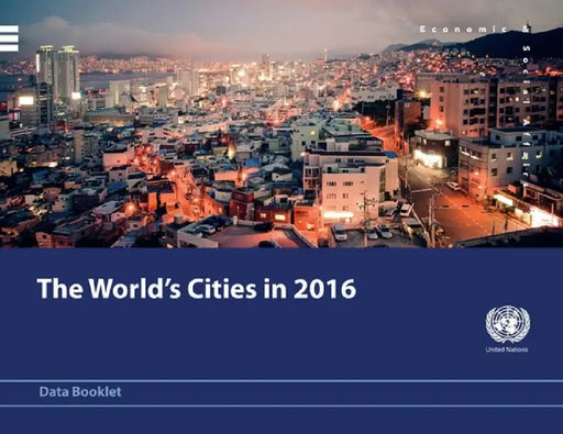 The World's Cities in 2016 by United Nations Publications