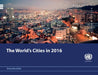 The World's Cities in 2016 by United Nations Publications