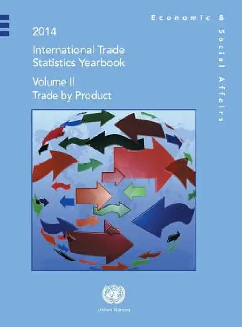 International Trade Statistics: 2014: Trade by Product by United Nations Publications