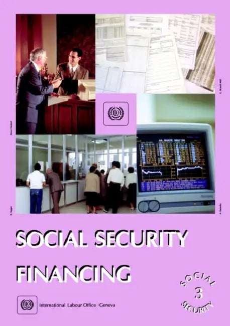 Social security financing (Social Security Vol. III) by Ilo
